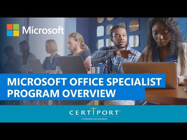 Microsoft Office Specialist Program Overview