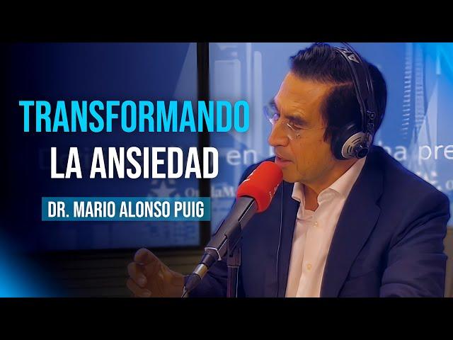 Transformando la ansiedad, transformando tu cerebro | Mario Alonso Puig