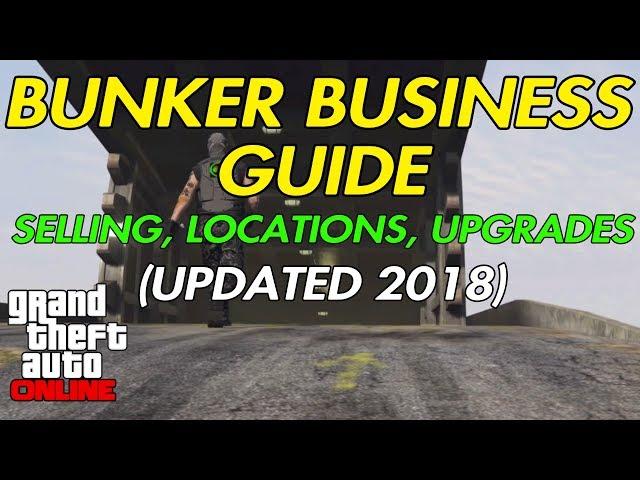 GTA ONLINE - BUNKER BUSINESS GUIDE (UPDATED 2018) SELLING, LOCATIONS, AND UPGRADES.