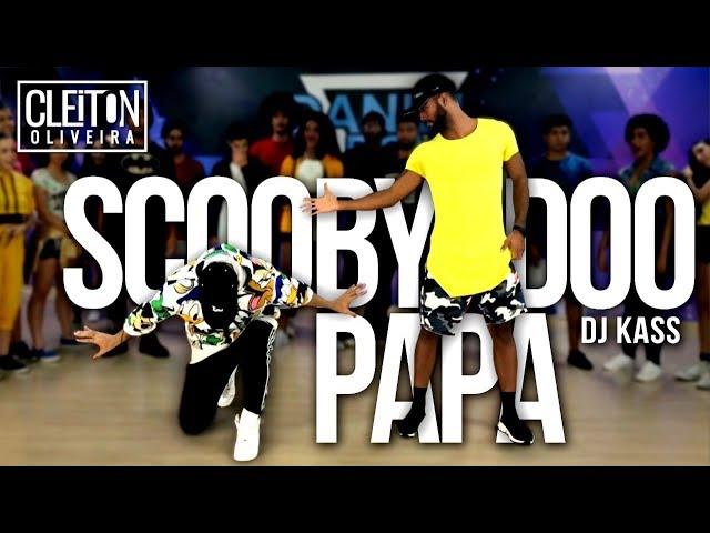 Scooby Doo Pa Pa - DJ Kass ( COREOGRAFIA ) Cleiton Oliveira / IG: @CLEITONRIOSWAG