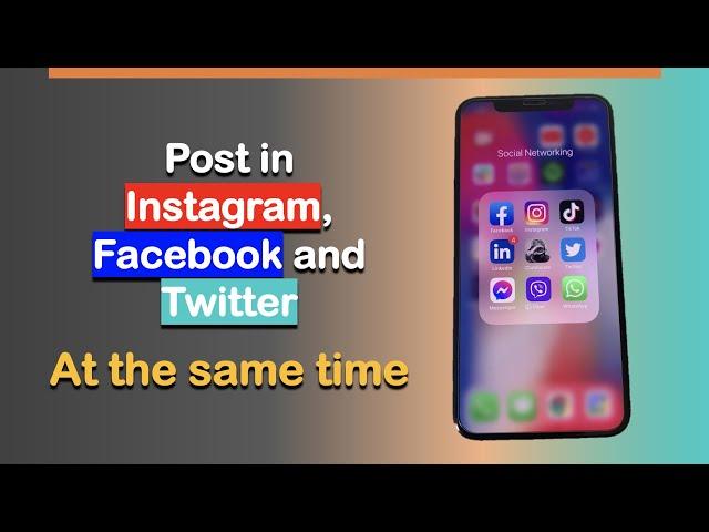 How to post in INSTAGRAM, FACEBOOK and TWITTER at the same time