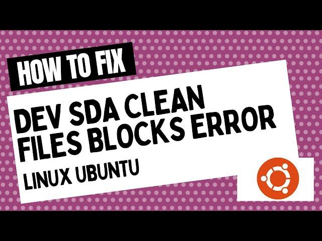 Dev sda clean files blocks