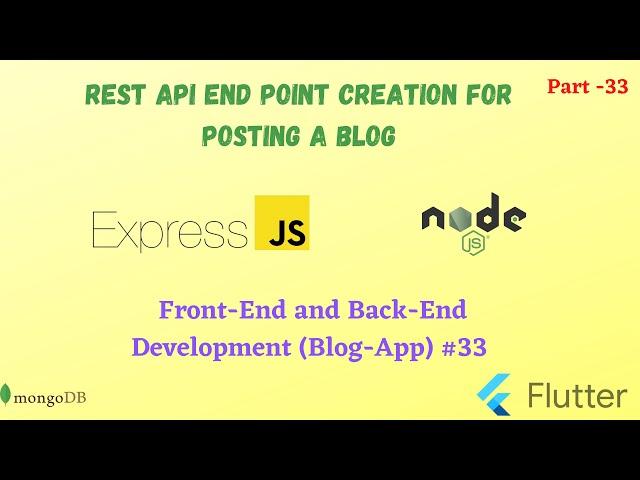 NodeJS: Rest API End point creation for posting a blog || Http Post Method || Mongoose Schema || 33