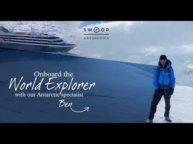 World Explorer Ship Tour with Swoop Antarctica