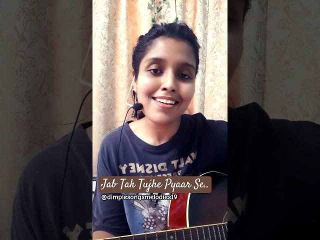 Jab Tak cover by Dimple | M.S. Dhoni - The Untold Story| Jab Tak Tujhe Pyaar Se cover