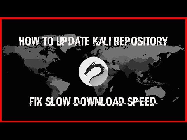 How To Update Kali Linux Sources.list Repositories 2019.3 ┃ Fix Slow Download Speed