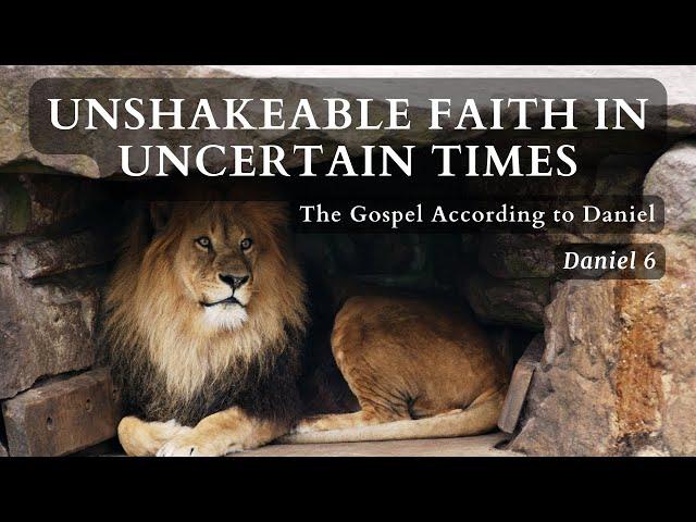 Unshakeable Faith in Uncertain Times.