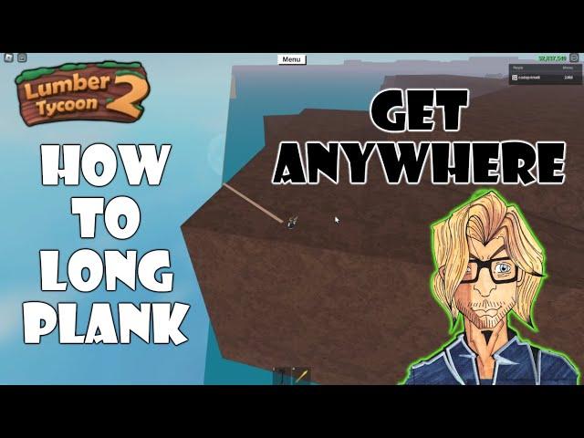 Roblox - Lumber Tycoon 2 - How To Long Plank. It Works.