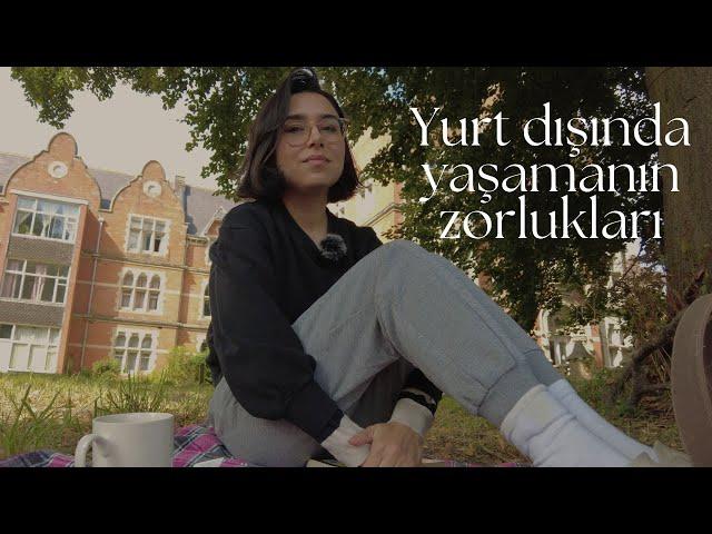 Yurt Dışında Yaşamanın Zor Tarafları | İngiltere'de İlk Bir Yılım Nasıl Geçti?