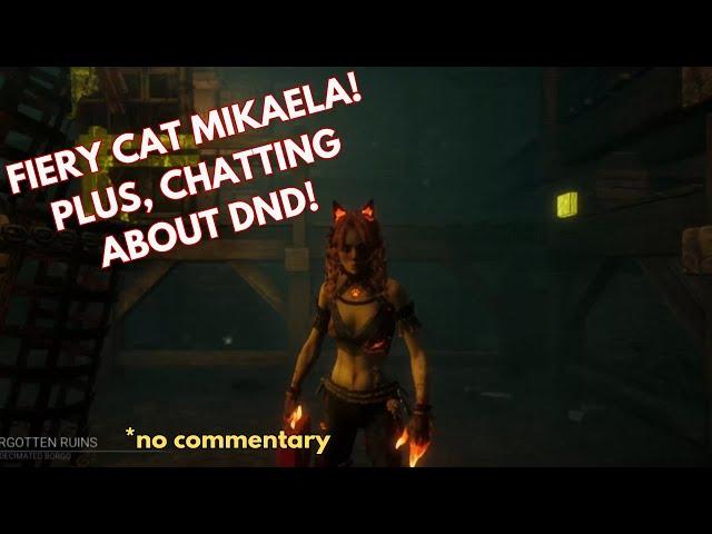 Fiery Cat Mikaela! Plus, Chatting About DnD! / Dead By Daylight Survivor Gameplay / No Commentary