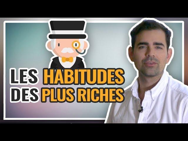  Les 6 habitudes des gens les plus riches