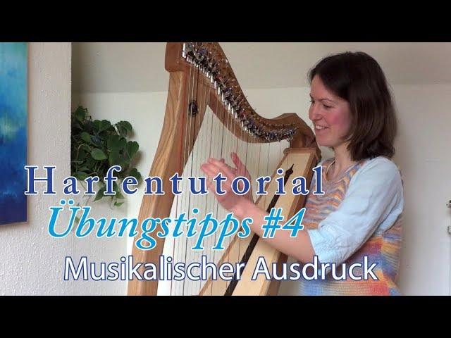 Harfentutorial Übungstipps #4: Musikalischer Ausdruck