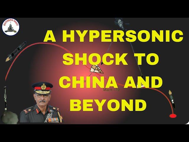 A HYPERSONIC SHOCK TO CHINA AND BEYOND / LT GEN P R SHANKAR