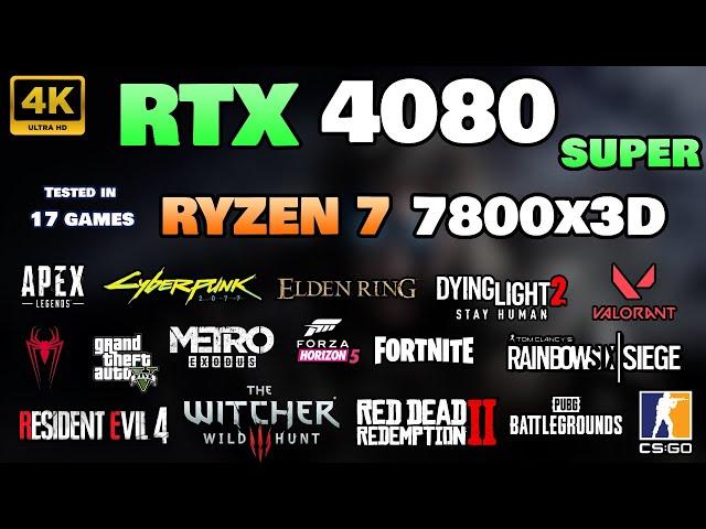 RTX 4080 Super + Ryzen 7 7800x3D : Test in 17 Games in 2024 | 4K | All Settings Tested