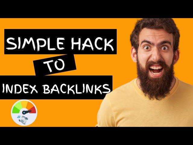 How To Index My Backlinks Fast / Simple Hack Index Backlinks Fast