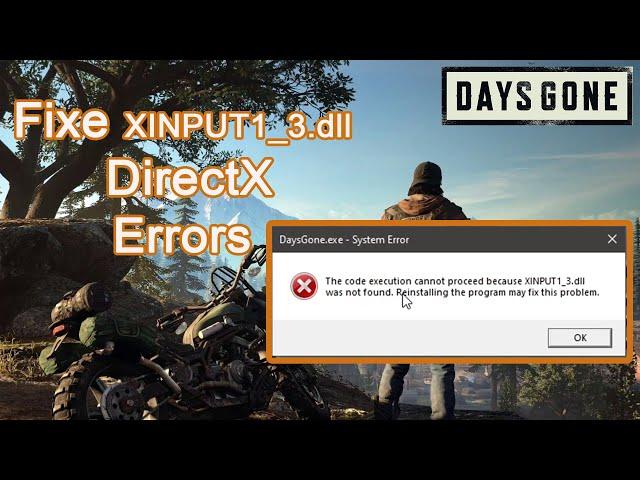 The Code execution Can not proceed because xinput1_3.dll was not found - Days Gone PC Game