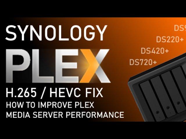 Synology DS920+ NAS PLEX DRIVER FIX - H.256 10bit PERFORMANCE