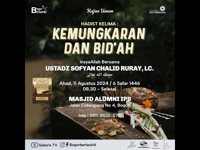  Kemungkaran dan Bid'ah - Ustadz Sofyan Chalid Ruray, Lc