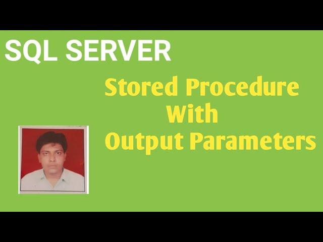 Stored Procedure With Output Parameters In SQL Server | Input Parameters and Output Parameters