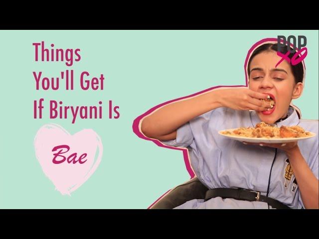 Things You'll Get If Biryani Is Bae - POPxo