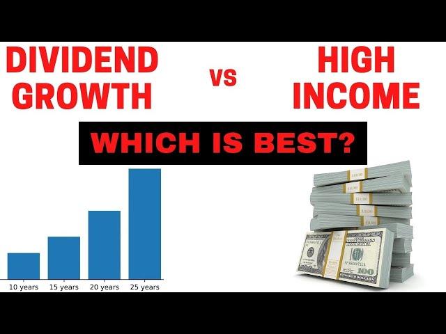 Dividend Growth vs High Income: Which is Best?