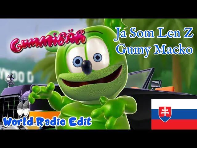 "Ja Som Len Z Gumy Macko" Slovak Version — World Radio Edit — Gummibär