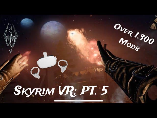 Skyrim VR Pt. 5: Over 1,300 Mods