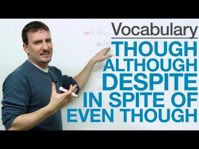 Learn English Vocabulary: though, although, even though, despite, in spite of