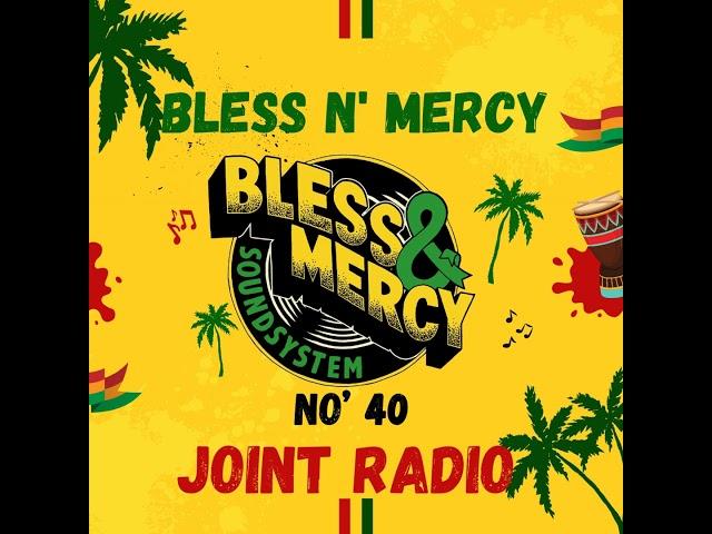 Bless N’ Mercy 40 - Special show for Joint Radio Reggae