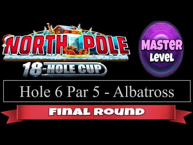 Golf Clash - North Pole 18 Hole Cup - Master - Hole 6, Albatross - Final/Weekend Round!