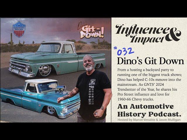 Influence and Impact E32 Dino's Git Down, C-10 Growth, Grand National Truck Show Trendsetter