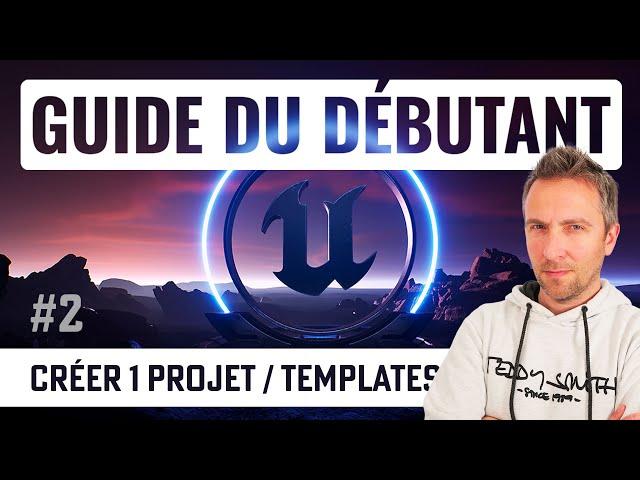 Créer un projet UE5 - Guide du débutant Unreal Engine 5