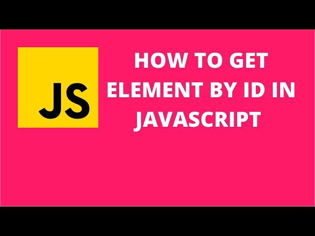 How to get element by id in javascript | JavaScript Tutorial