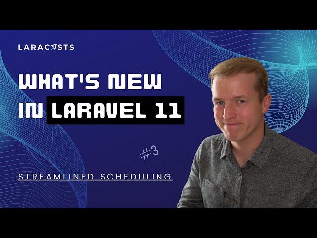 What's New in Laravel 11, Ep 03 - Streamlined Scheduling