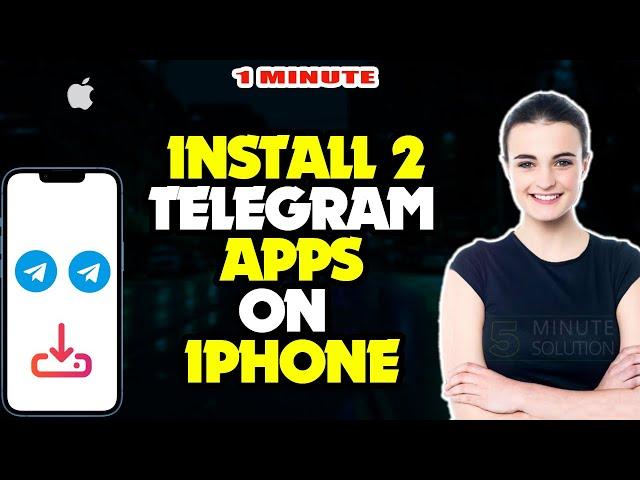 How to install 2 telegram apps on iPhone or iPad 2024