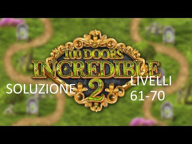 Soluzioni 100 Doors Incredible 2 - Livelli/Levels 61-70 - Walkthrough - iOS/Android