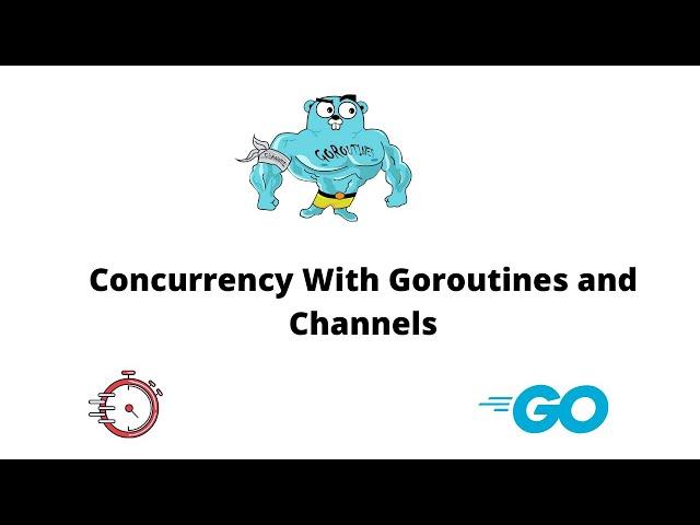 Golang Tutorial | How To Implement Concurrency With Goroutines and Channels