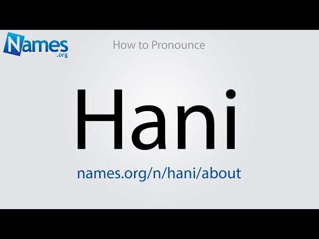 How to Pronounce Hani