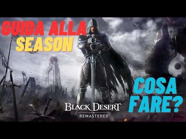 Black Desert Online - ITA - Guida alla season + Consigli