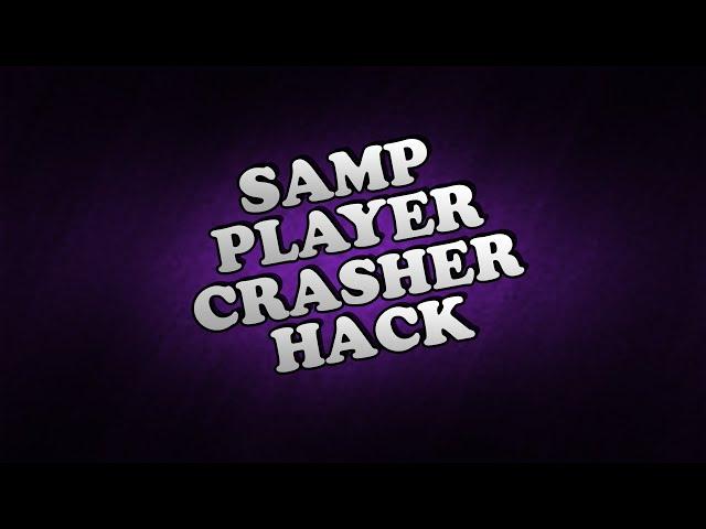 SAMP - Player Crasher [ Moonloader ] *NEW 2021*