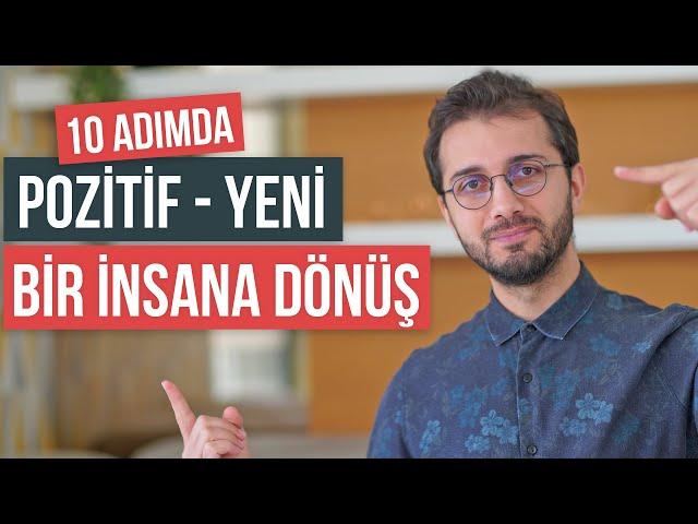 10 adımda POZİTİF - YENİ bir insana dönüş