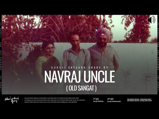 Navraj Uncle | Guruji Old Sangat | Experiences Share By Old Sangat | Guruji Satsang 