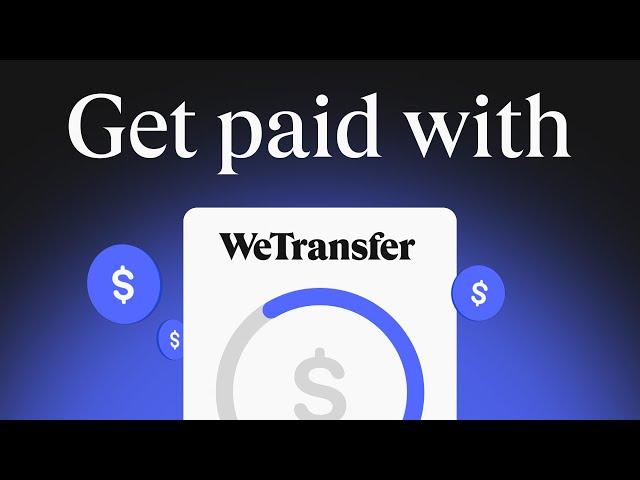 Get paid by using WeTransfer