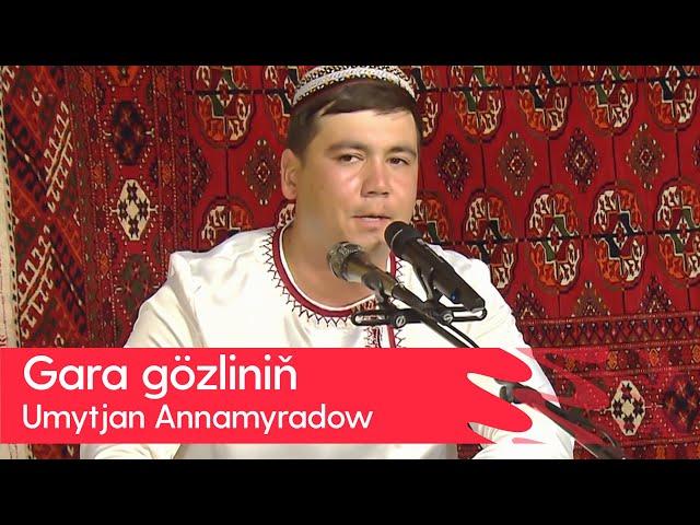 Umytjan Annamyradow - Gara gozlinin | 2023