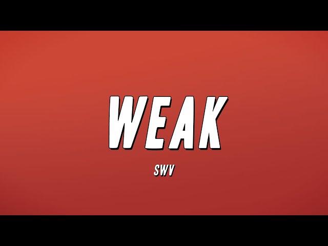 SWV - Weak (Lyrics)