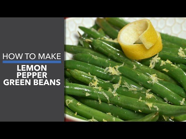 How to Make Lemon Pepper Green Beans