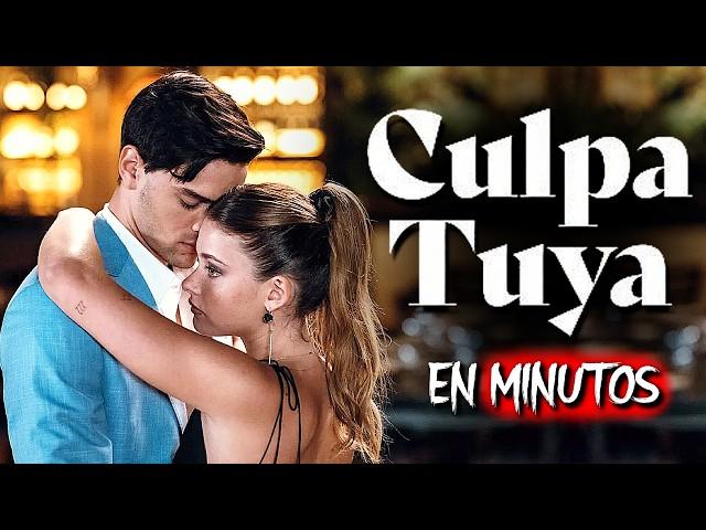 CULPA TUYA (2024) RESUMEN COMPLETO