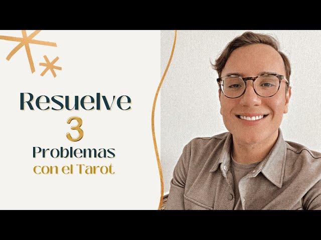 Usa tu Tarot para Resolver estos 3 PROBLEMAS 