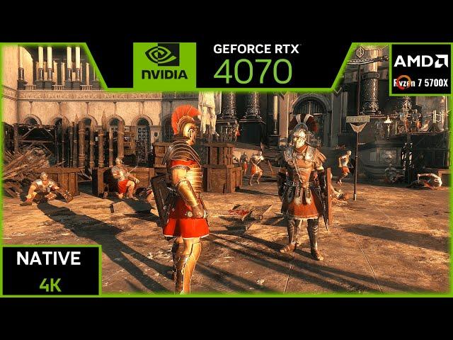 RYSE SON OF ROME : RTX 4070 (MAX SETTINGS NATIVE 4K)