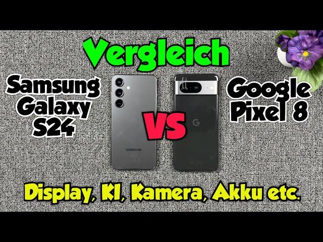 Samsung Galaxy S24 vs Google Pixel 8 - Vergleich